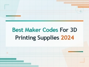 Best Maker Codes for 3d Printing Supplies 2024 – Top Promo Codes & Deals