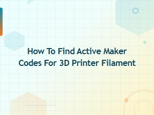 Find Active Maker Codes for 3d Printer Filament – Best Deals & Discounts