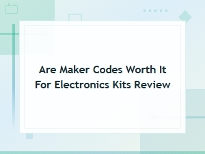 Are Maker Codes Worth It for Electronics Kits Review