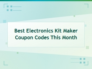 Best Electronics Kit Maker Coupon Codes This Month - Save Big on Diy Kits
