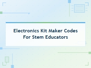 Electronics Kit Maker Coupons & Promo Codes for Stem Educators