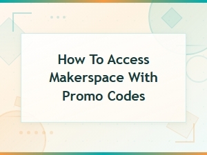 How to Access Makerspace with Promo Codes - Unlock Membership Deals Today